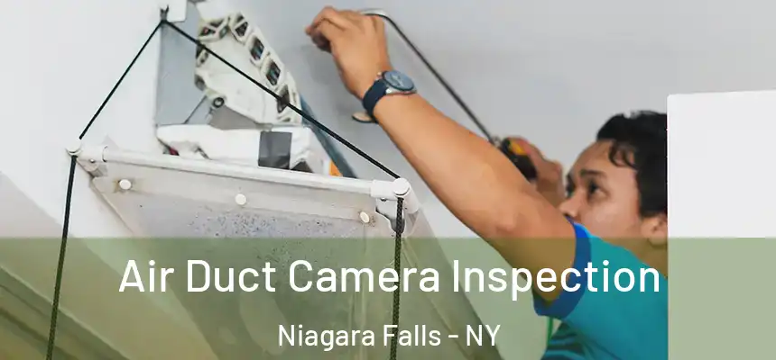  Air Duct Camera Inspection Niagara Falls - NY