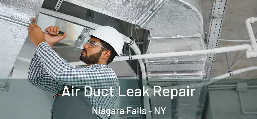 Air Duct Leak Repair Niagara Falls - NY