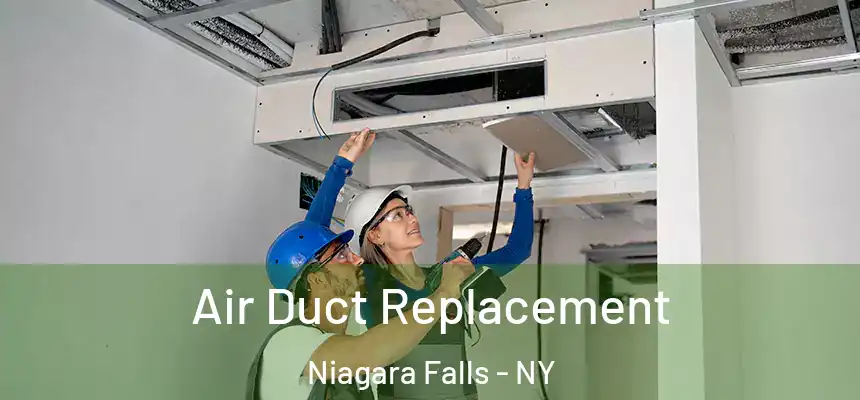 Air Duct Replacement Niagara Falls - NY
