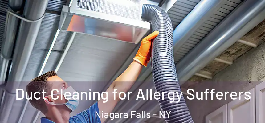  Duct Cleaning for Allergy Sufferers Niagara Falls - NY