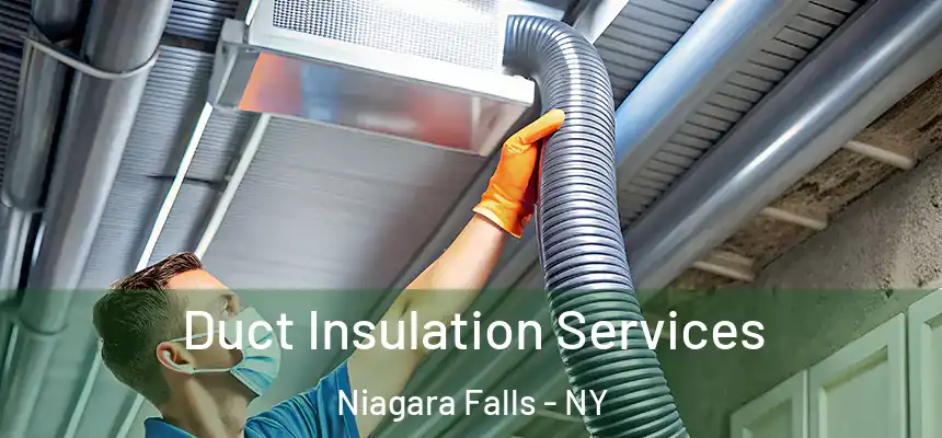  Duct Insulation Services Niagara Falls - NY