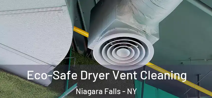 Eco-Safe Dryer Vent Cleaning Niagara Falls - NY