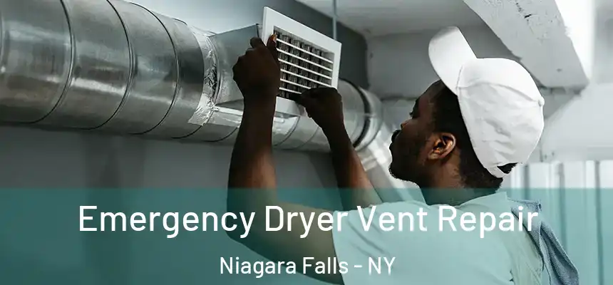  Emergency Dryer Vent Repair Niagara Falls - NY