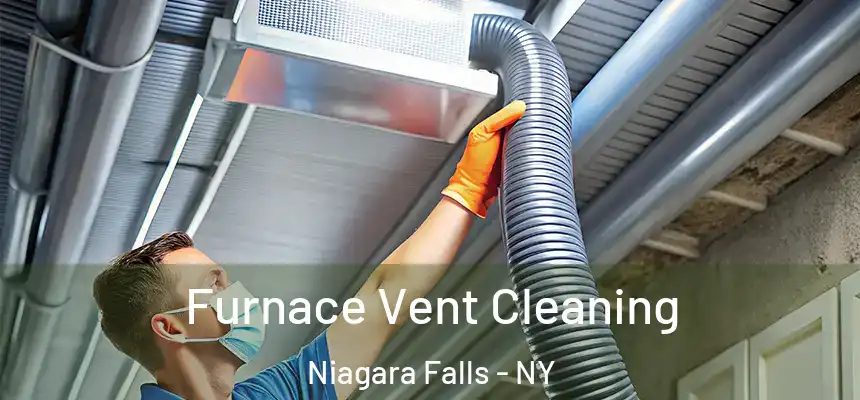 Furnace Vent Cleaning Niagara Falls - NY