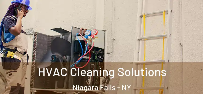 HVAC Cleaning Solutions Niagara Falls - NY