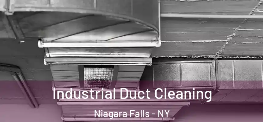 Industrial Duct Cleaning Niagara Falls - NY