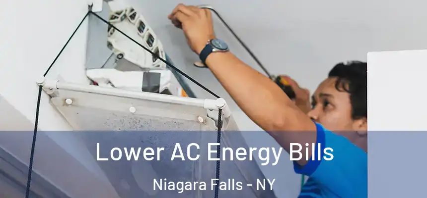  Lower AC Energy Bills Niagara Falls - NY