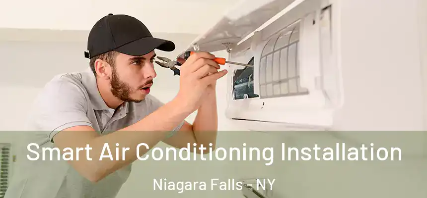 Smart Air Conditioning Installation Niagara Falls - NY