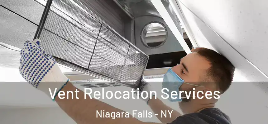  Vent Relocation Services Niagara Falls - NY